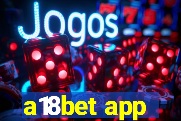 a18bet app